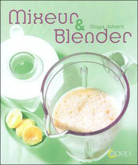Mixeur & Blender de Maya Jabert